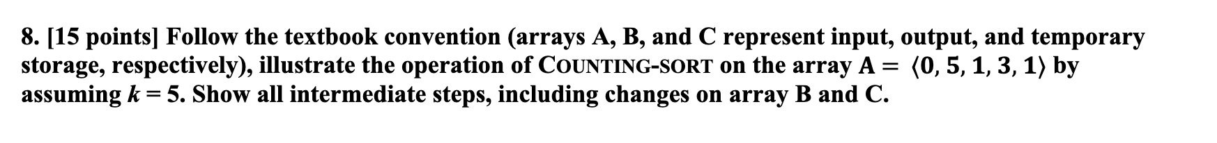 Solved 8. [15 points] Follow the textbook convention (arrays | Chegg.com