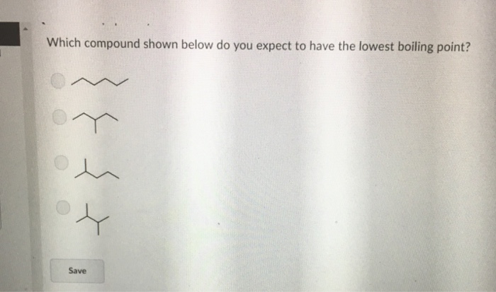 solved-which-compound-shown-below-do-you-expect-to-have-the-chegg