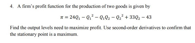 Solved 4. A firm's profit function for the production of two | Chegg.com