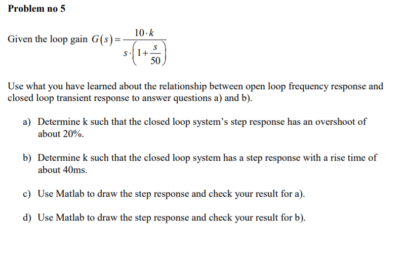 Solved Problem no 5 10-k Given the loop gain G(s)=— S. 1+ S | Chegg.com