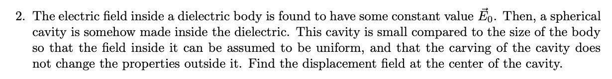 Solved 2. The electric field inside a dielectric body is | Chegg.com