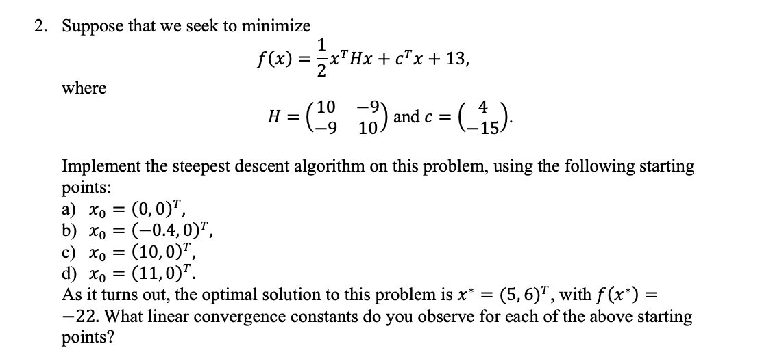 Solved 2. Suppose That We Seek To Minimize F(x) = 3 X? Hx + | Chegg.com