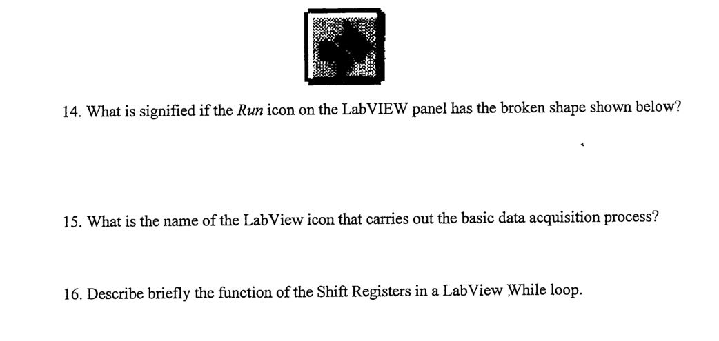 Solved 14. What is signified if the Run icon on the LabVIEW | Chegg.com