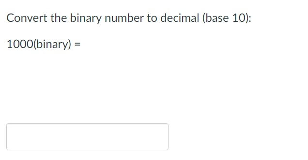 Solved Convert the binary number to decimal (base 10): 1000( | Chegg.com