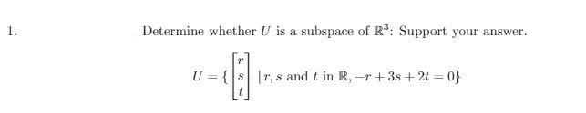 Solved 1. Determine whether U is a subspace of R3: Support | Chegg.com