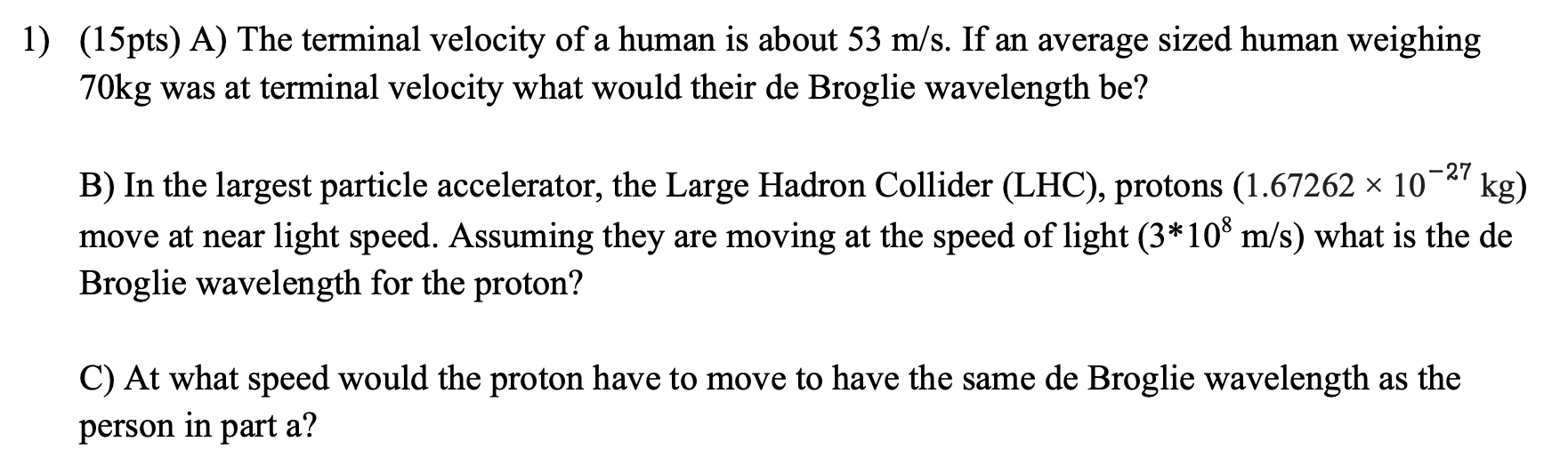 Solved 1) (15pts) A) The terminal velocity of a human is