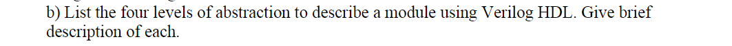 Solved b) List the four levels of abstraction to describe a | Chegg.com