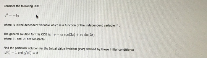 Solved Consider the following ODE: y" = - 4y where y is | Chegg.com