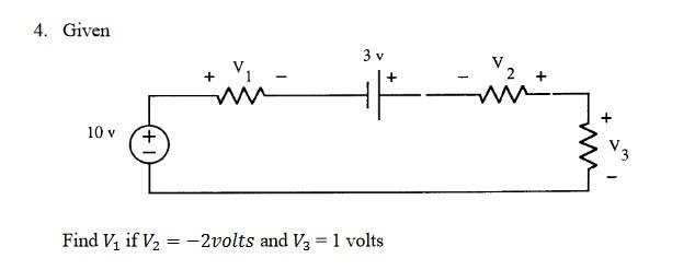 Solved 4. Given 3 3 v V2 + + im 10 v Find V; if V2 = -2volts | Chegg.com