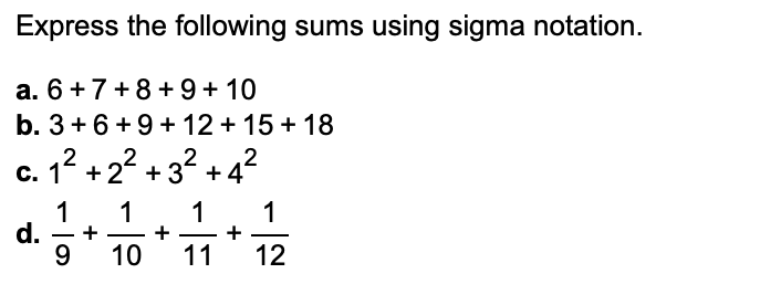 Solved Express The Following Sums Using Sigma Notation A 6