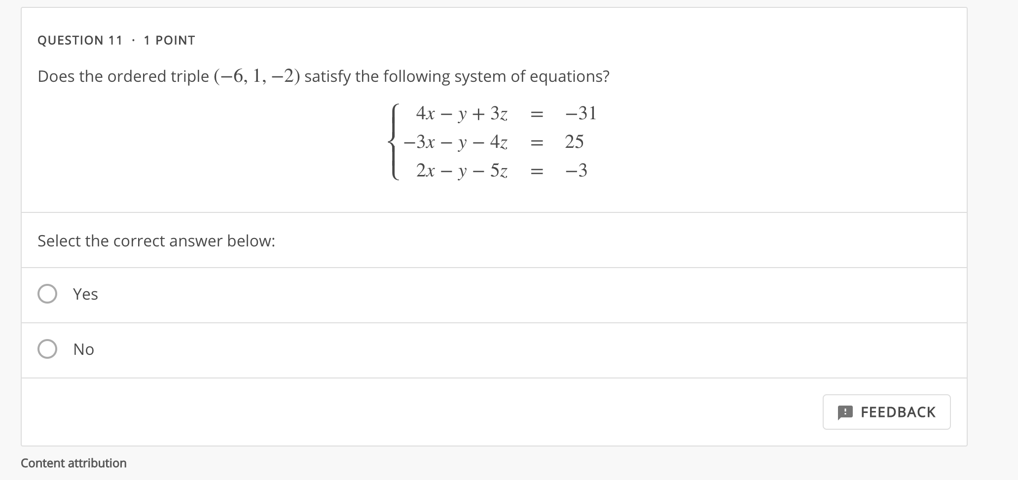Solved Does the ordered triple (−6,1,−2) satisfy