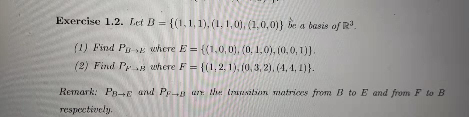 Solved Exercise 1.2. Let B = {(1,1,1),(1,1,0), (1,0,0)} Be A | Chegg.com