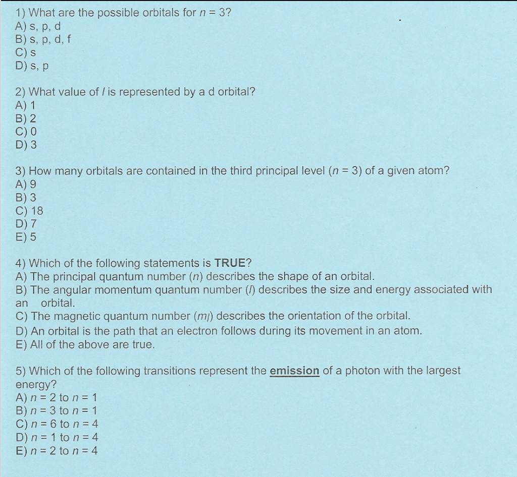 How Many Orbitals Are Contained In The Third Principal Level (n = 3) Of A Given Atom? Solved: 1) What Are The Possible Orbitals For N 3? A) S, P... | Chegg.com