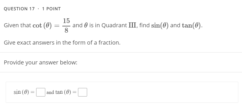Solved Given that cot(θ)=15/8 and θ is in Quadrant III, find | Chegg.com
