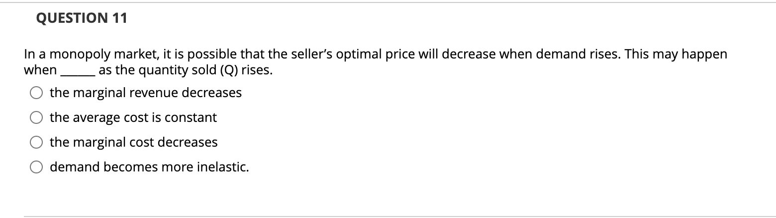 Solved QUESTION 11 In a monopoly market, it is possible that | Chegg.com