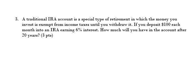 Solved 3. A Traditional IRA Account Is A Special Type Of | Chegg.com