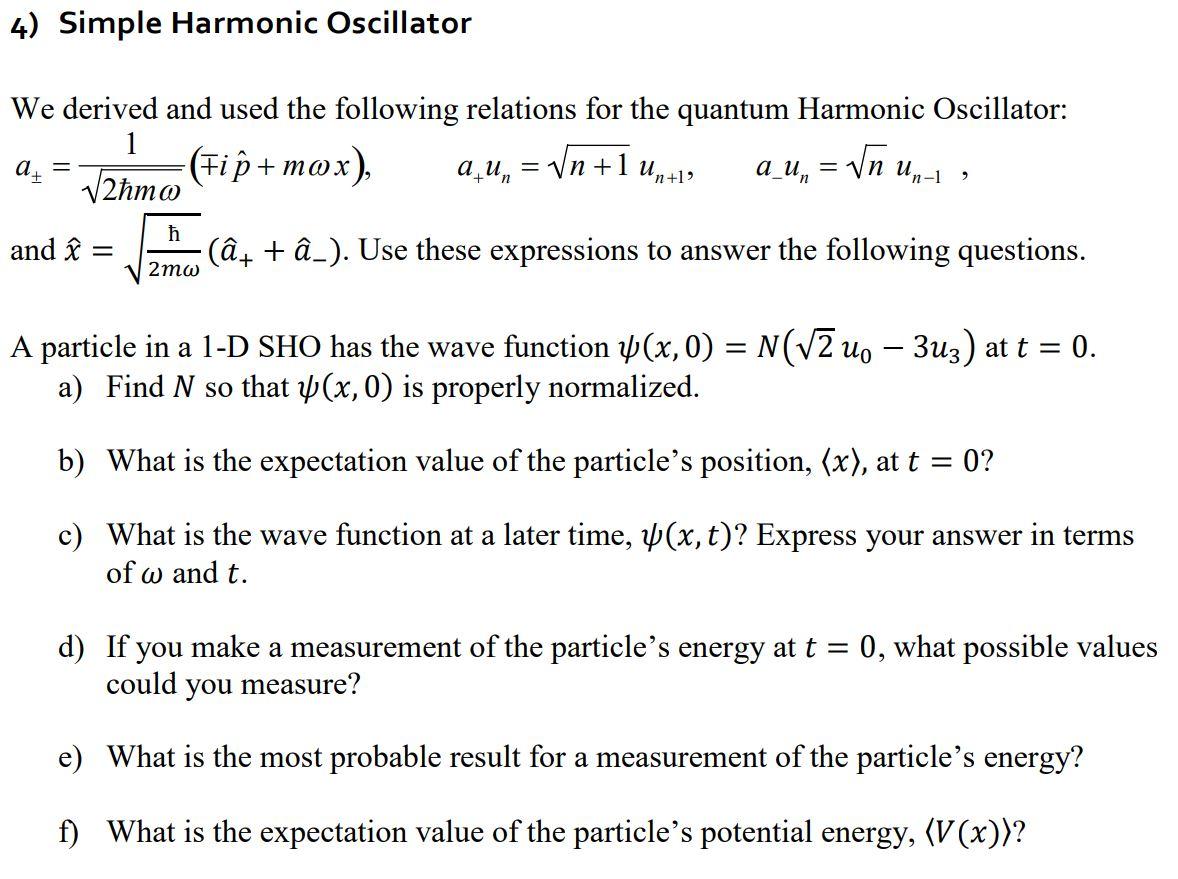 Solved 4 Simple Harmonic Oscillator We Derived And Used Chegg Com