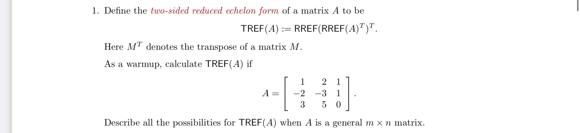 Solved 1. Define the two-sided reduced echelon form of a | Chegg.com