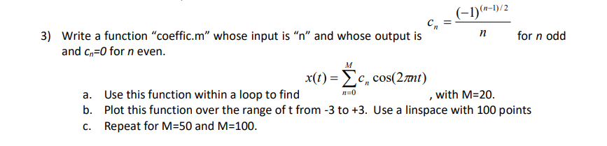 Solved (-1)(n-1)/2 n M 3) Write a function "coeffic.m” whose | Chegg.com