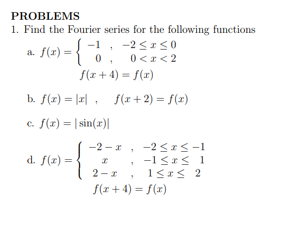 Solved PROBLEMS 1. Find The Fourier Series For The Following | Chegg.com