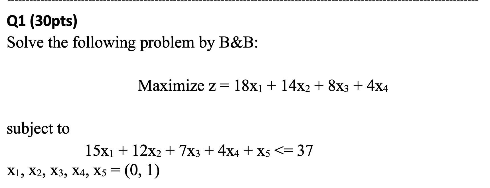 Solved Q1 (30 Pts) Solve The Following Problem By B&B: | Chegg.com