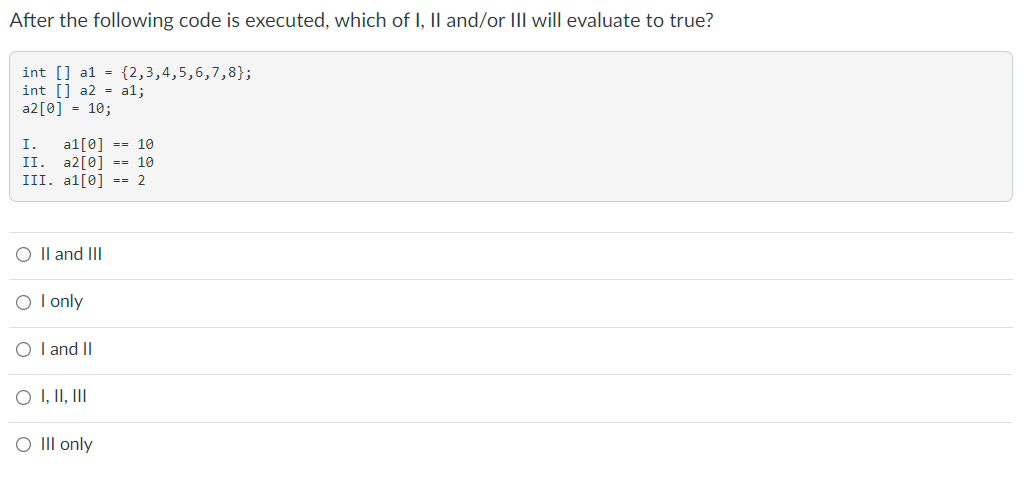 Solved After the following code is executed, which of I, II | Chegg.com