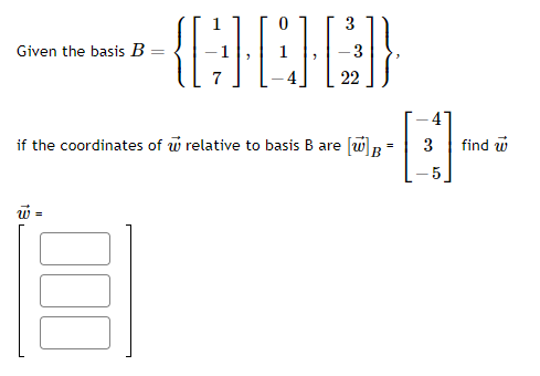 Solved 3 Given The Basis B 3 22 {[:}} E. 4 3 If The | Chegg.com