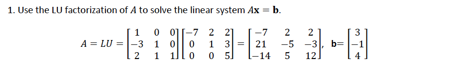 Solved 1. Use the LU factorization of A to solve the linear | Chegg.com