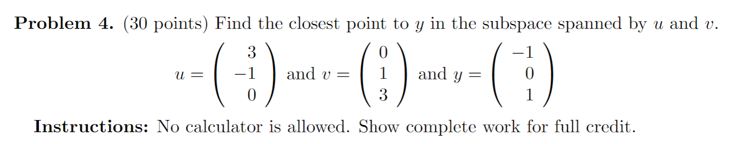 Solved Problem 4. (30 points) Find the closest point to y in | Chegg.com