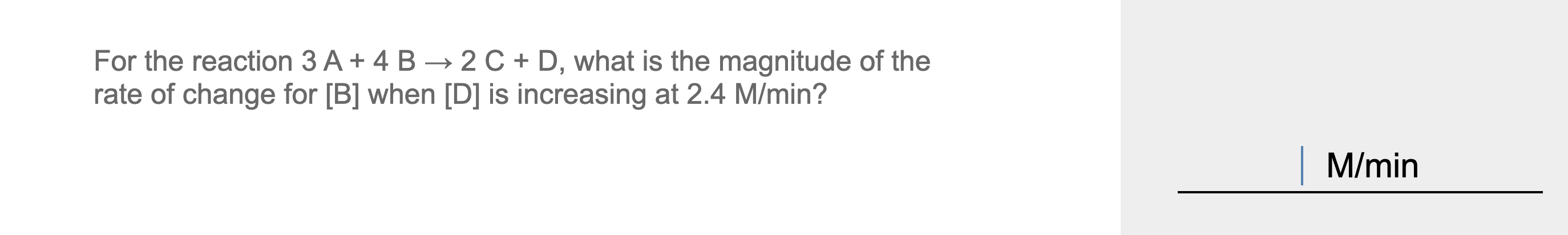 Solved For the reaction 3A+4B→2C+D, ﻿what is the magnitude | Chegg.com
