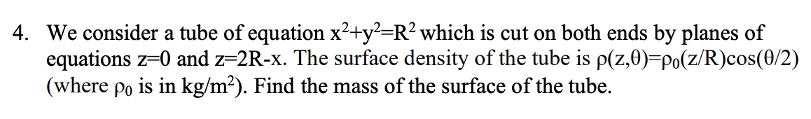 Solved 4. We consider a tube of equation x2+y2=R2 which is | Chegg.com