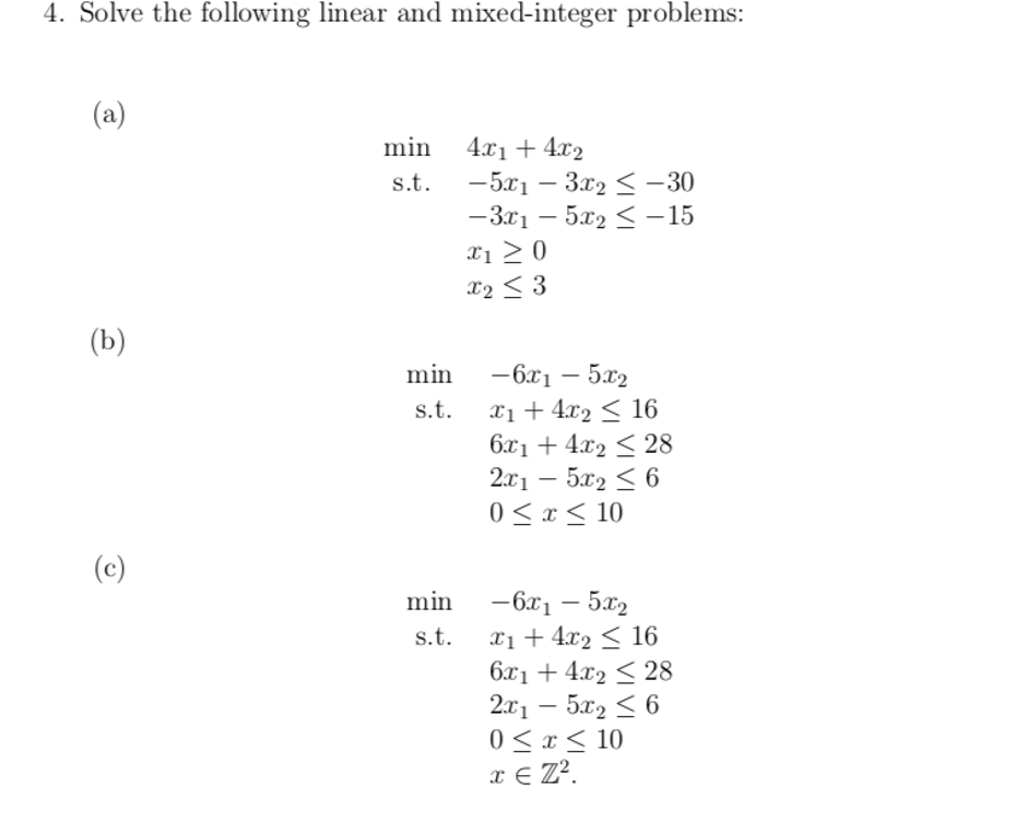 Solved 4. Solve the following linear and mixed-integer | Chegg.com