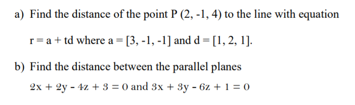 Solved a) Find the distance of the point P (2, -1, 4) to the | Chegg.com