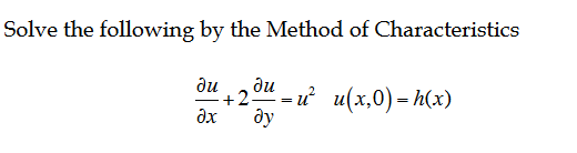 Solved Solve the following by the Method of Characteristics | Chegg.com