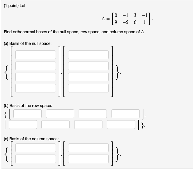 Solved (1 point) Let A = 0 1 31 19 5 6 1] Find