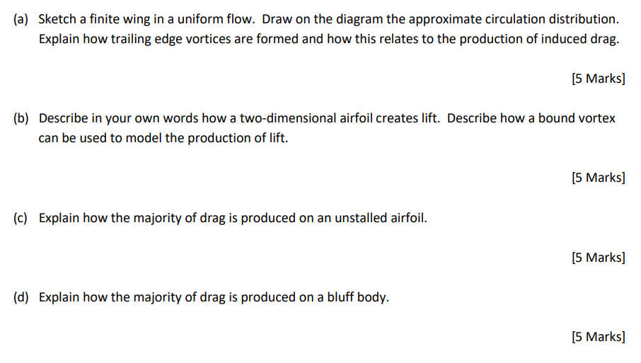 (a) Sketch a finite wing in a uniform flow. Draw on the diagram the approximate circulation distribution.
Explain how trailin