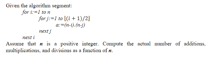 Solved Given the algorithm segment: for i:=1 to n forj:=1 to | Chegg.com