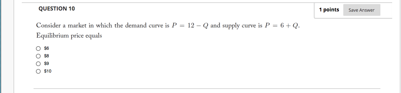 Solved QUESTION 10 1 points Save Answer Consider a market in | Chegg.com