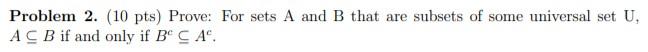 Solved Problem 2. (10 pts) Prove: For sets A and B that are | Chegg.com