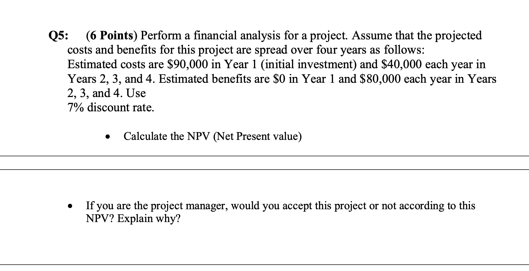 Solved Q5: (6 Points) Perform a financial analysis for a | Chegg.com