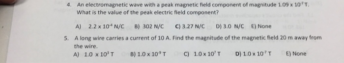 Solved 4. An electromagnetic wave with a peak magnetic field | Chegg.com