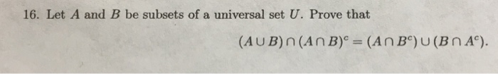 Solved Let A And B Be Subsets Of A Universal Set U. Prove | Chegg.com