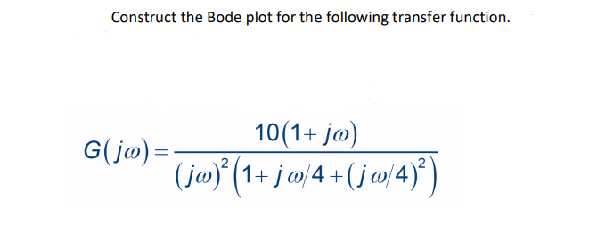 Solved Construct the Bode plot for the following transfer | Chegg.com