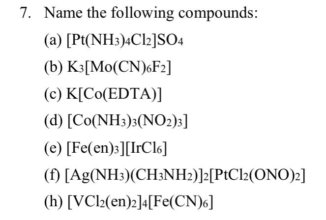 Solved 7. Name the following compounds: (a) [Pt(NH3)4Cl2]SO4 | Chegg.com