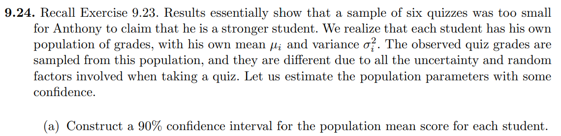 9.24. recall exercise 9.23. results essentially show that a sample of six quizzes was too small for anthony to claim that he