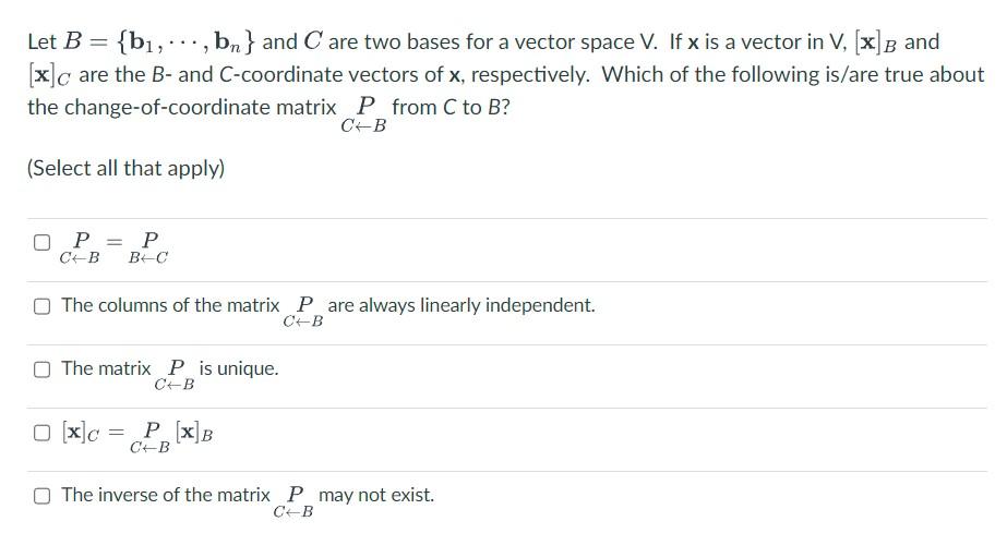 Solved Let B={b1,⋯,bn} And C Are Two Bases For A Vector | Chegg.com