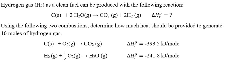 Solved Hydrogen gas (H2) as a clean fuel can be produced | Chegg.com