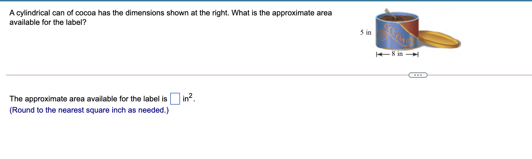 Solved A cylindrical can of cocoa has the dimensions shown