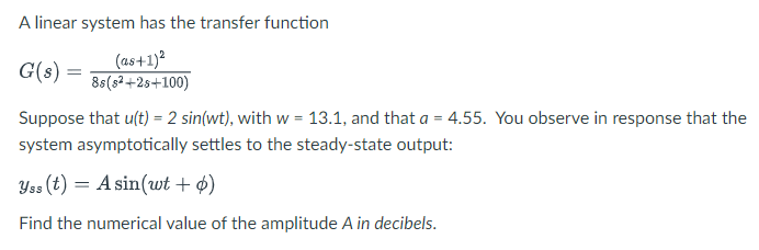 Solved A linear system has the transfer function (as+1)2 | Chegg.com