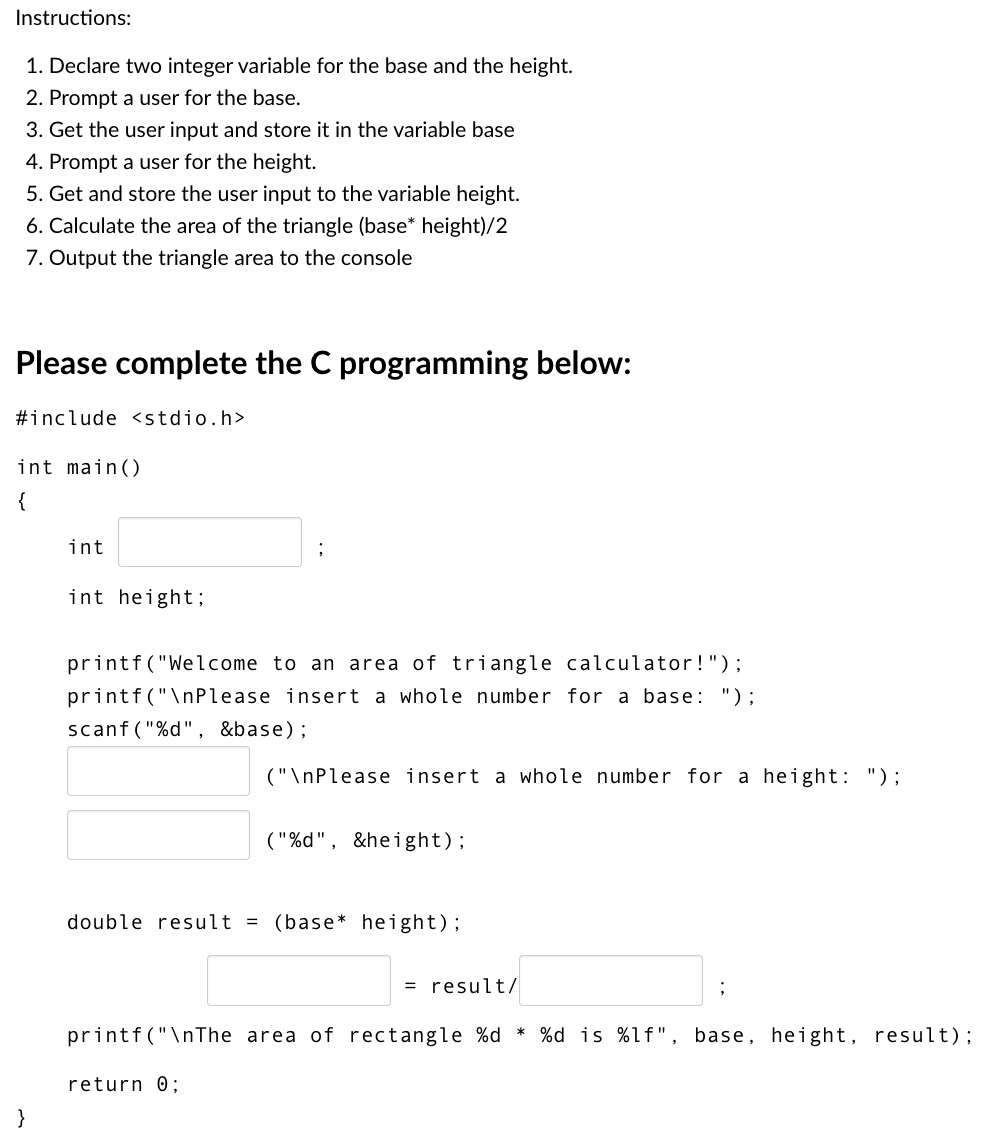 Solved Implement a C program that calculate the area of a 